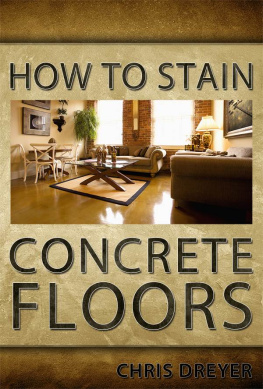 Chris Dreyer - How To Stain Concrete Floors