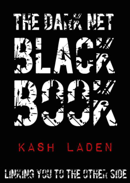 Kash Laden - The Dark Net Black Book: Linking you to the other side.