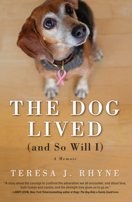 Teresa J. Rhyne - The Dog Lived (and So Will I)