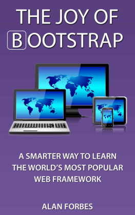 Alan Forbes - The Joy of Bootstrap: A smarter way to learn the worlds most popular web framework