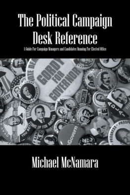 McNamara - The Political Campaign Desk Reference: A Guide for Campaign Managers and Candidates Running for Elected Office