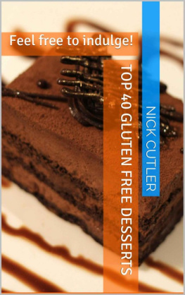 Nick Cutler - Top 40 Gluten Free Desserts: Feel free to indulge!