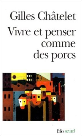 Gilles Châtelet Vivre et penser comme des porcs