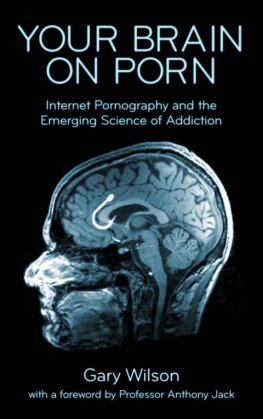 Gary Wilson - Your Brain on Porn: Internet Pornography and the Emerging Science of Addiction