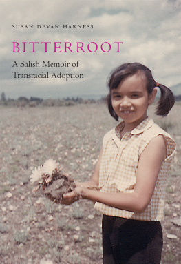 Susan Devan Harness Bitterroot: A Salish Memoir of Transracial Adoption