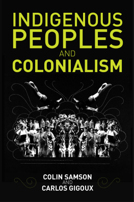 Colin Samson - Indigenous Peoples and Colonialism: Global Perspectives