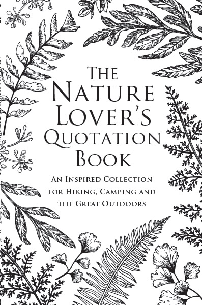 The Nature Lovers Quotation Book An Inspired Collection for Hiking Camping and the Great Outdoors - image 2