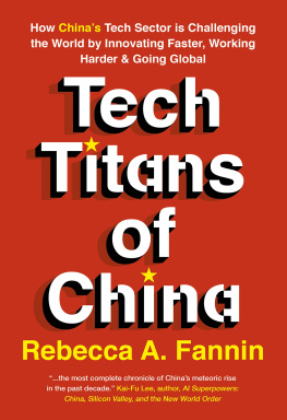 Rebecca A. Fannin - Tech Titans of China: How China’s Tech Sector is challenging the world by innovating faster, working harder, and going global