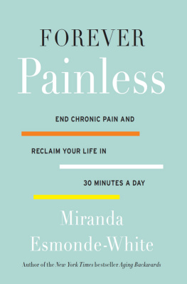 Miranda Esmonde-White Forever Painless End Chronic Pain and Reclaim Your Life in 30 Minutes a Day