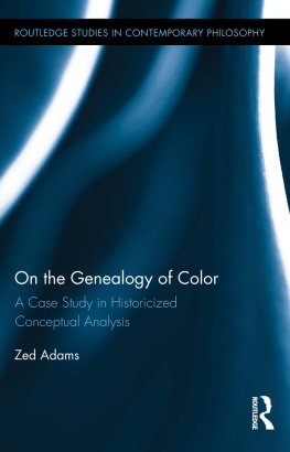 Zed Adams - On the Genealogy of Color: A Case Study in Historicized Conceptual Analysis