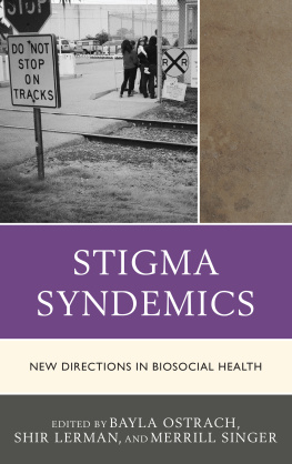 Bayla Ostrach Stigma Syndemics: New Directions in Biosocial Health