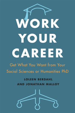 Loleen Berdahl Work Your Career: Get What You Want from Your Social Sciences or Humanities PhD