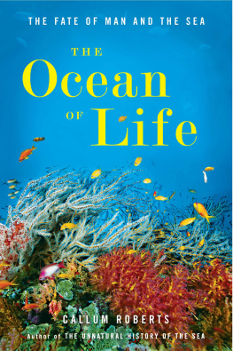 Callum Roberts - The Ocean of Life: The Fate of Man and the Sea