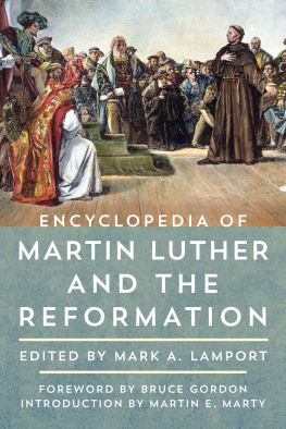 Mark A Lamport (ed.) Encyclopedia of Martin Luther and the Reformation. Vol. 1. A-L. Vol. 2. M-Z