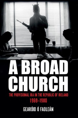 Gearóid Ó Faoleán - A Broad Church: The Provisional IRA in the Republic of Ireland, 1969–1980