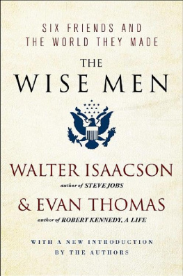 Walter Isaacson - The Wise Men: Six Friends and the World They Made