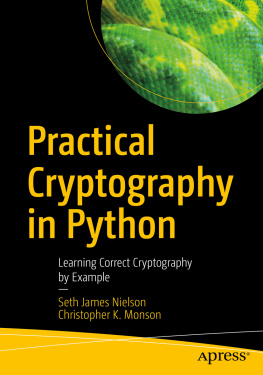 Seth James Nielson - Practical Cryptography in Python: Learning Correct Cryptography by Example