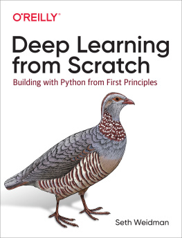 Seth Weidman - Deep Learning from Scratch: Building with Python from First Principles