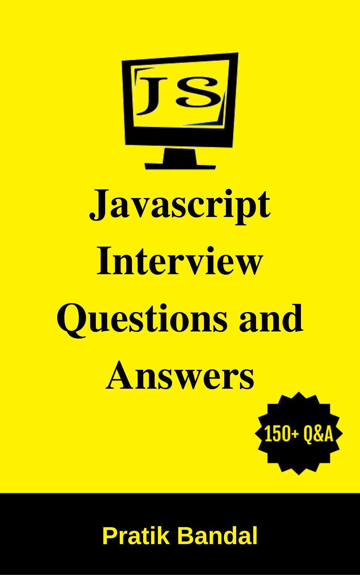 Javascript Interview Questions and Answers Pratik Bandal About Book Javascript - photo 1