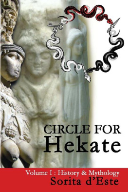 Sorita d’Este - Circle for Hekate - Volume I: History & Mythology (The Circle for Hekate Project Book 1)