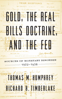 Thomas M. Humphrey - Gold, the Real Bills Doctrine, and the Fed: Sources of Monetary Disorder, 1922–1938