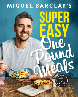 Miguel Barclay - Miguel Barclay’s Super Easy One Pound Meals