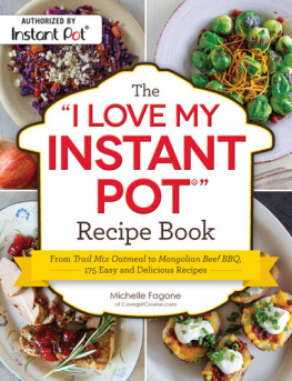 Maryea Flaherty - The I Love My Instant Pot® Anti-Inflammatory Diet Recipe Book: From Orange Ginger Salmon to Apple Crisp, 175 Easy and Delicious Recipes That Reduce Inflammation