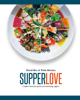 David Bez Supper Love Comfort Bowls for Quick and Nourishing Suppers