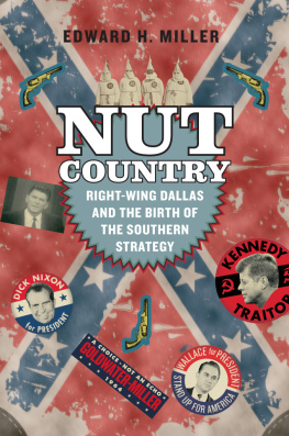 Edward H. Miller Nut Country: Right-Wing Dallas and the Birth of the Southern Strategy