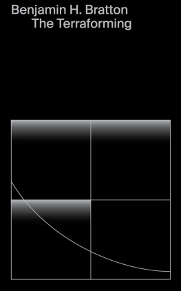 Benjamin H. Bratton - The Terraforming