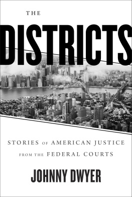 Johnny Dwyer - The Districts: Stories of American Justice from the Federal Courts