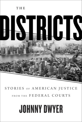 Johnny Dwyer The Districts: Stories of American Justice from the Federal Courts