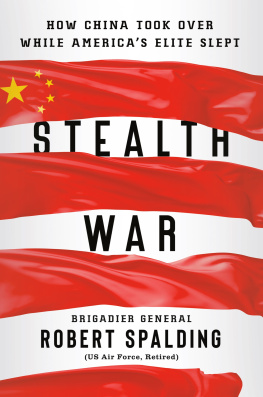 Robert Spalding Stealth War: How China Took Over While America’s Elite Slept