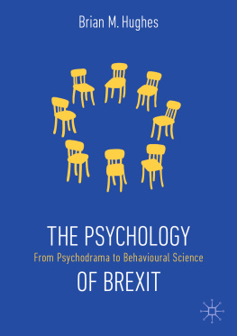 Brian M. Hughes - The Psychology of Brexit: From Psychodrama to Behavioural Science