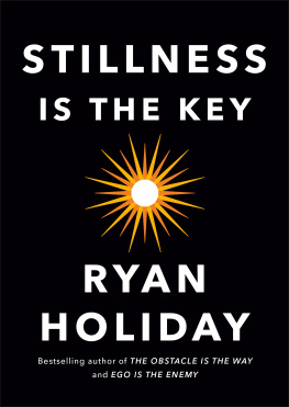 Ryan Holiday - Stillness Is the Key
