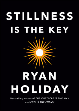 Ryan Holiday Stillness Is the Key