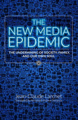 Jean-Claude Larchet - The New Media Epidemic: The Undermining of Society, Family, and Our Own Soul