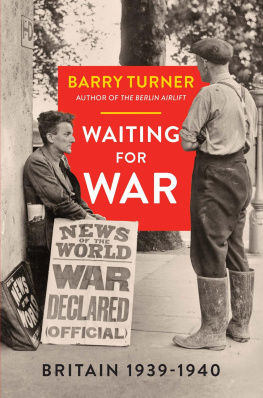 Barry Turner - Waiting for War: Britain 1939–1940