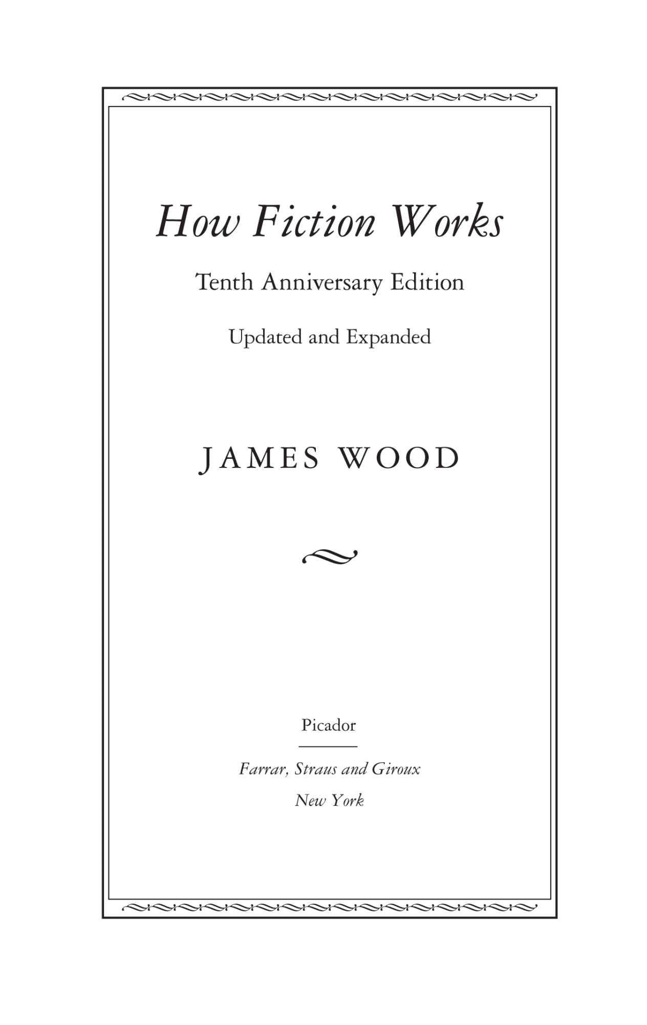 How Fiction Works Tenth Anniversary Edition Updated and Expanded - image 1