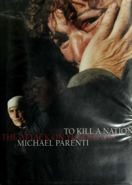 Michael Parenti To Kill a Nation: The Attack on Yugoslavia