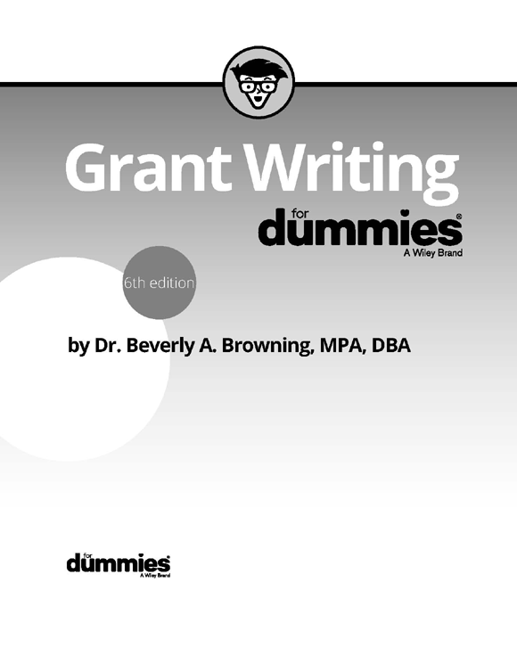 Grant Writing For Dummies 6th Edition Published by John Wiley Sons Inc - photo 2