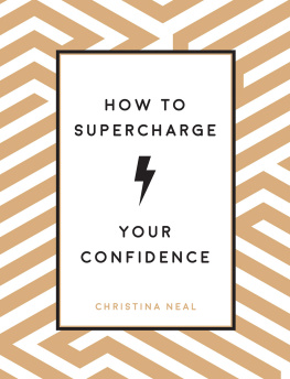 Christina Neal - How to Supercharge Your Confidence Ways to Make Your Self-Belief Soar