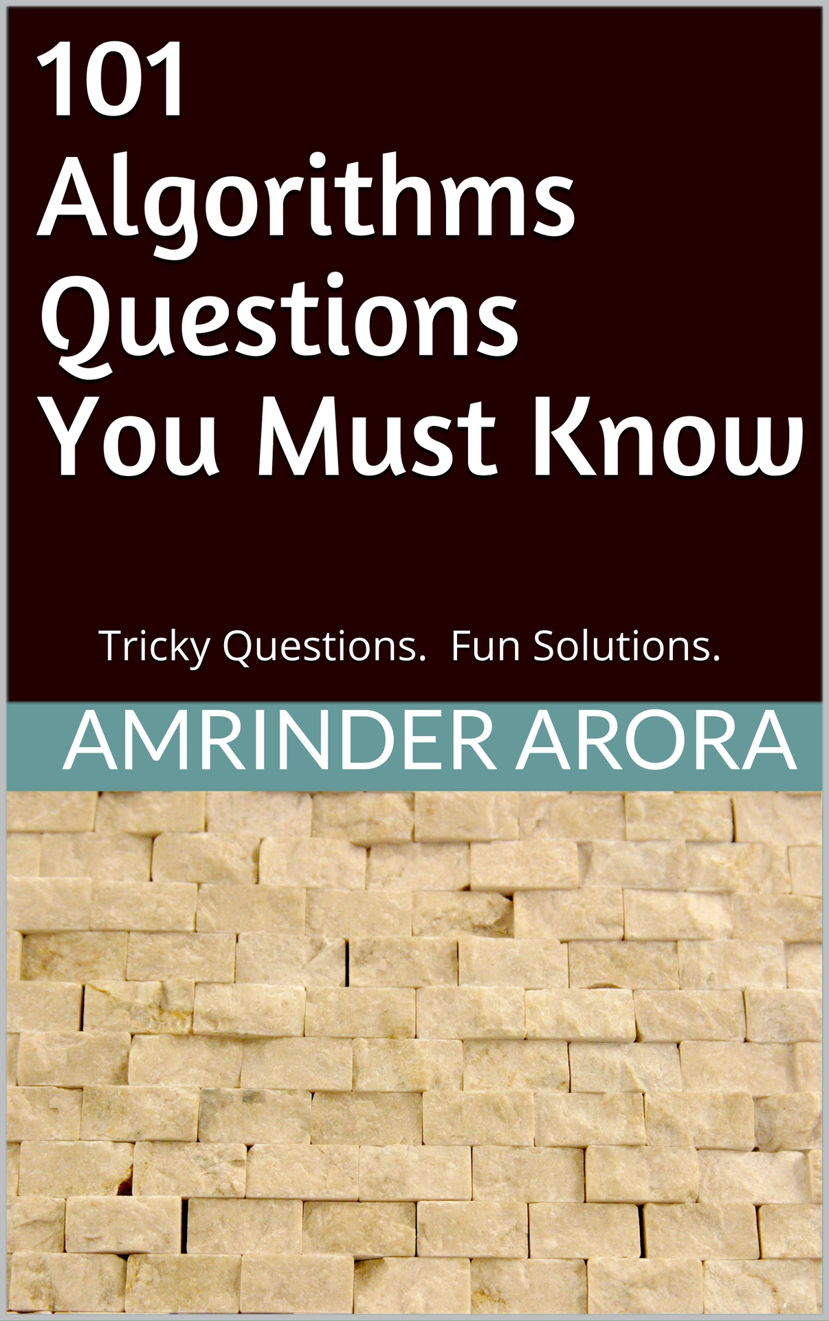 101 Algorithms Questions You Must Know by Amrinder Arora Department of - photo 1