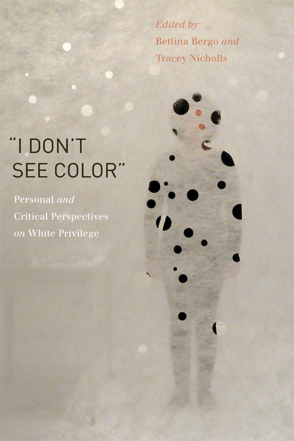 I Dont See Color I Dont See Color Personal and Critical Perspectives on - photo 1