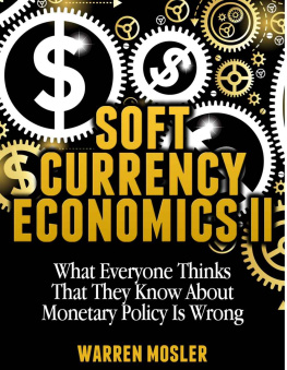 Warren Mosler - Soft Currency Economics II (MMT - Modern Monetary Theory Book 1)