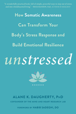 Alane K. Daugherty - Unstressed: How Somatic Awareness Can Transform Your Body’s Stress Response and Build Emotional Resilience