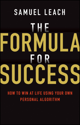 Samuel Leach - The Formula For Success: How To Win At Life Using Your Own Personal Algorithm