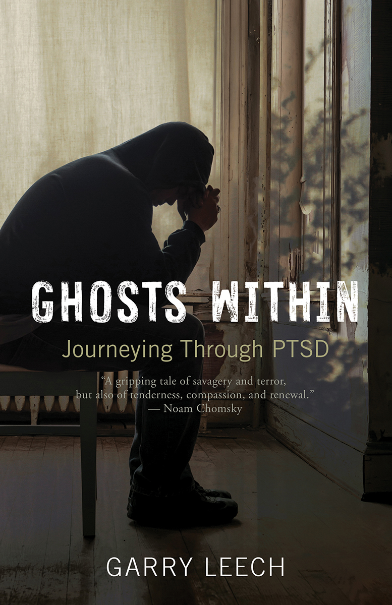 GHOSTS WITHIN GHOSTS WITHIN Journeying Through PTSD GARRY LEECH - photo 1