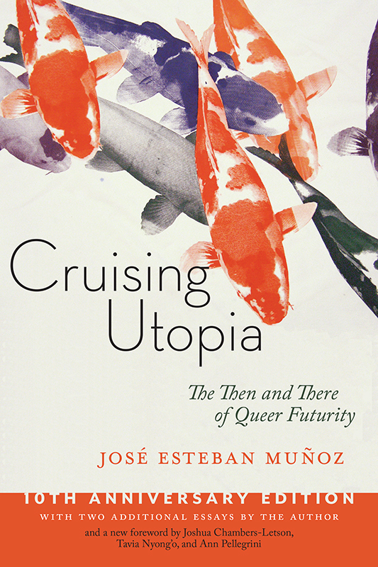 Cruising Utopia SEXUAL CULTURES General Editors Ann Pellegrini Tavia Nyongo - photo 1