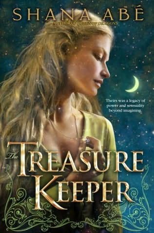 The Treasure Keeper by Shana Abe For two truly amazing ladies Annelise Robey - photo 1